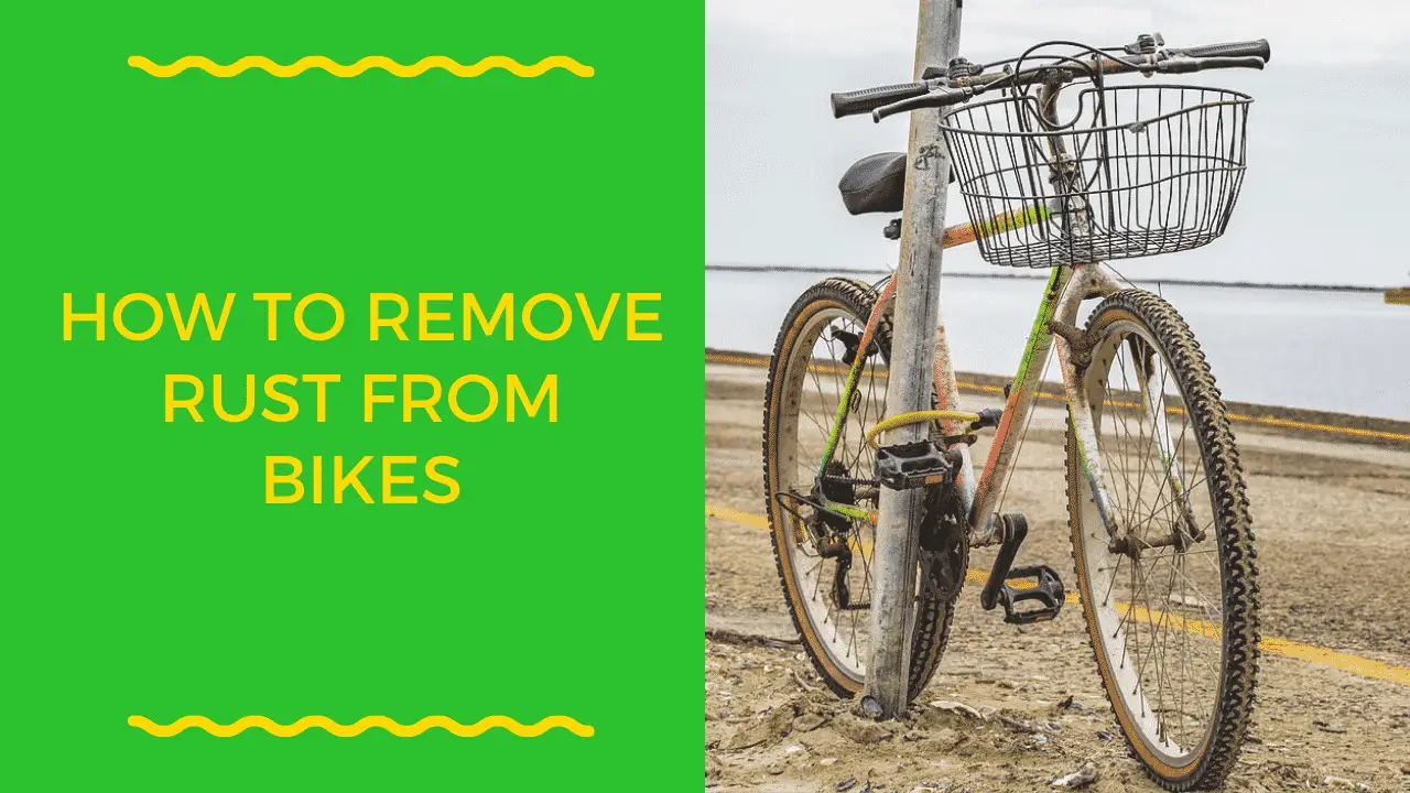 how to remove rust from bicycles