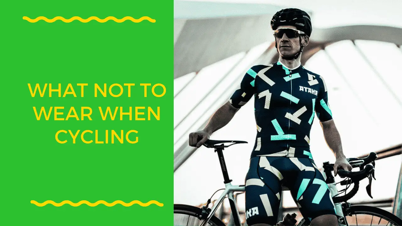 what not to wear when cycling
