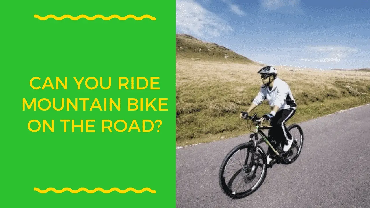 Can You Ride Mountain Bike on the Road